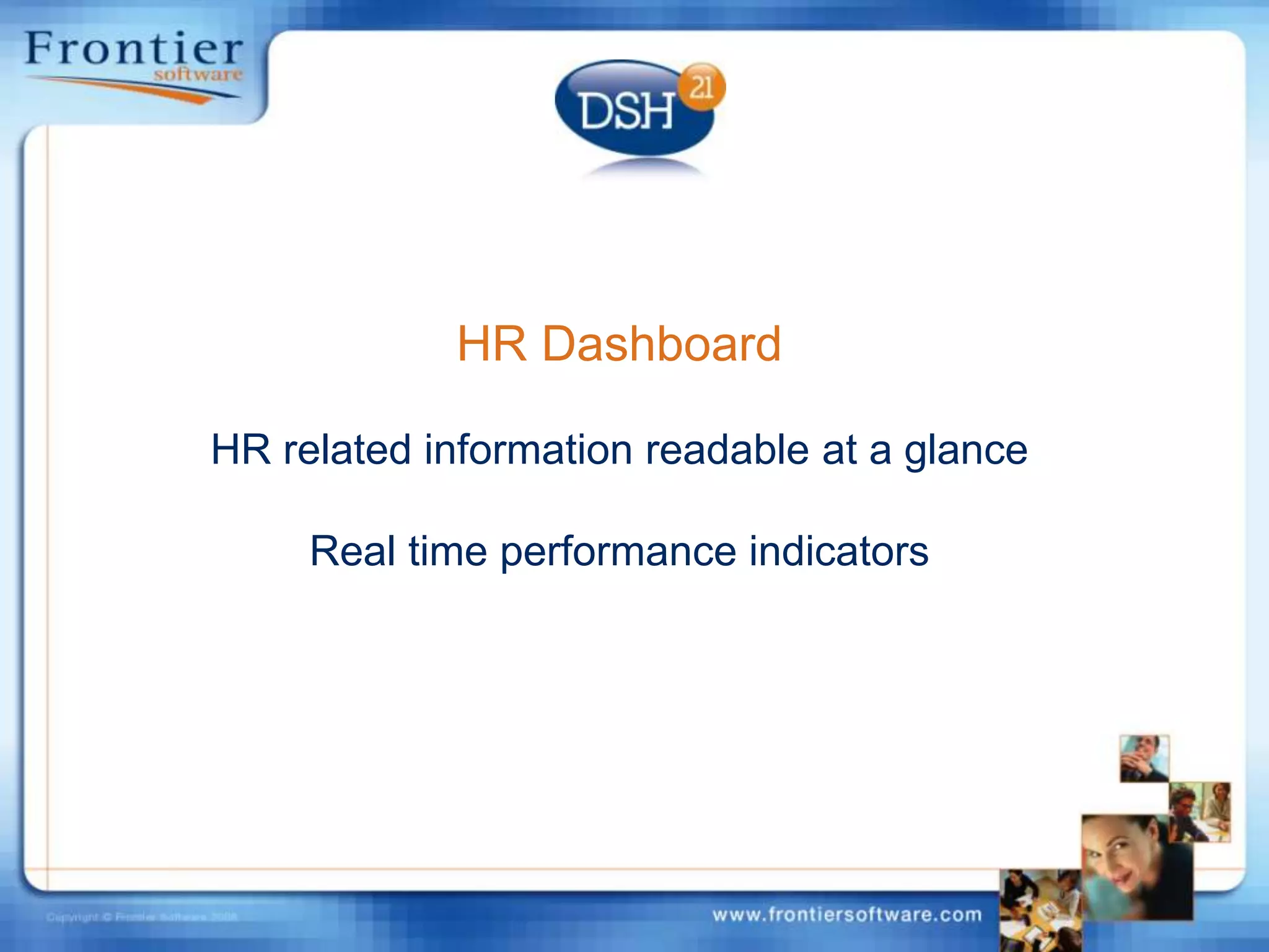 HR DashboardHR related information readable at a glanceReal time performance indicators