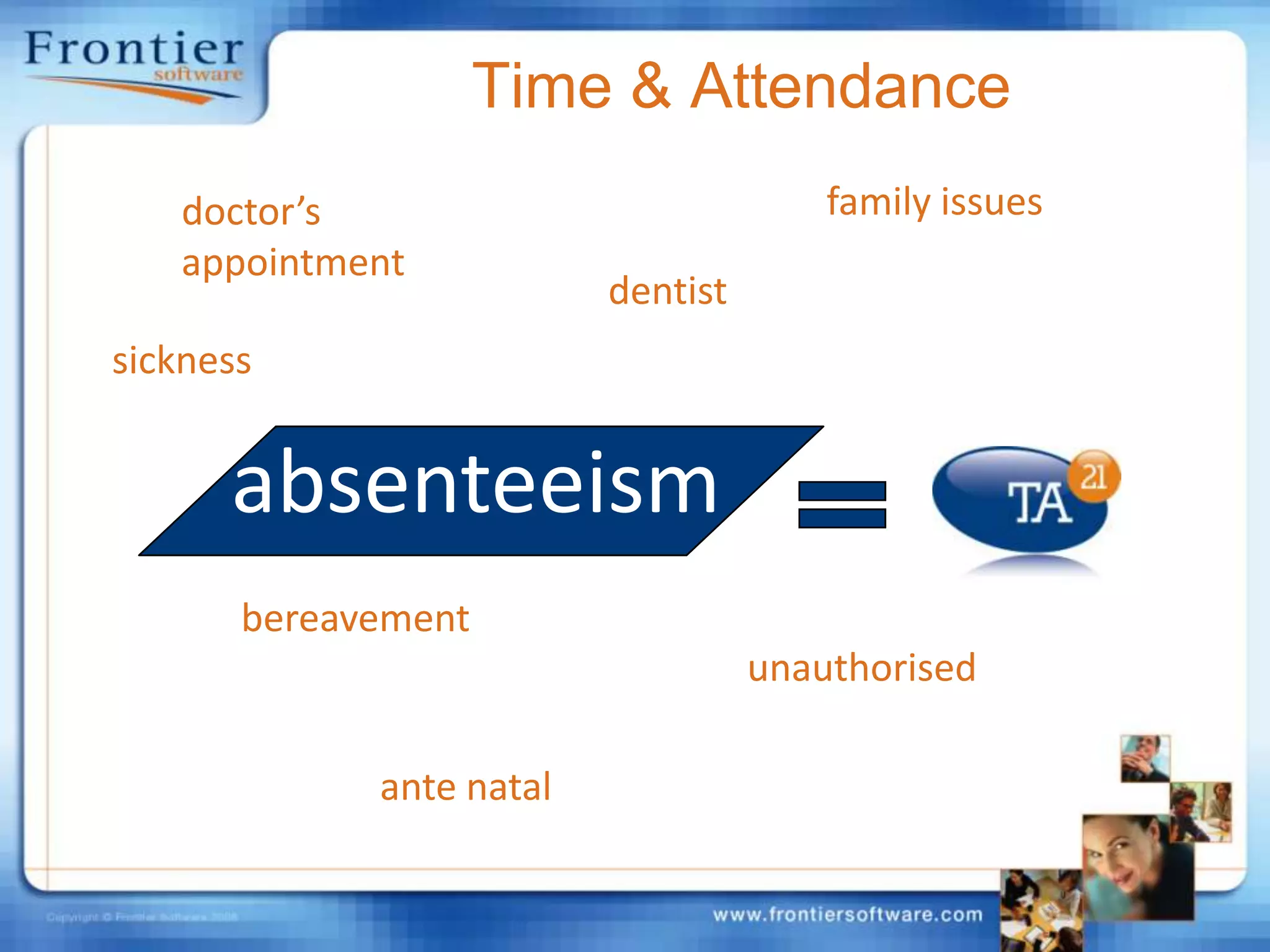 Time & Attendancefamily issuesdoctor’s appointmentdentistsicknessabsenteeismbereavementunauthorisedante natal