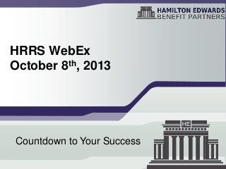 HRRS WebEx
October 8th, 2013

Countdown to Your Success

 