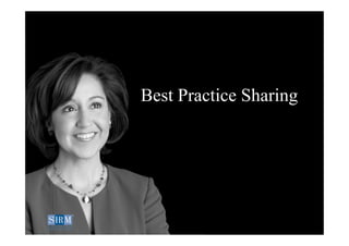 ©SHRM 2014
3
©SHRM 2014
D
Best Practice Sharing
 