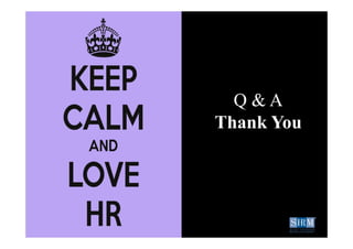 ©SHRM 2014
36
©SHRM 2014
Q & A
Thank You
 