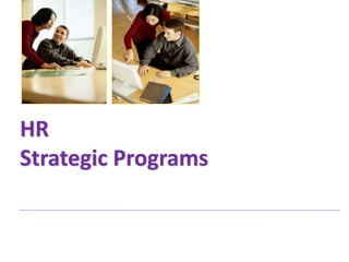 HR
Strategic Programs
 