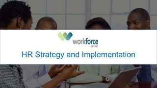 HR Strategy and Implementation
 