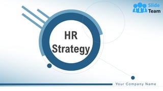 HR
Strategy
Your C ompany N ame
 