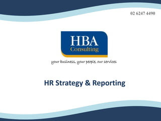 HR Strategy & Reporting
your business, your people, our services
 