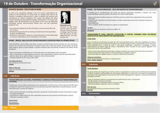 19 de Outubro - Transformação Organizacional
        KEYNOTE SESSION - THE FUTURE OF WORK                                                                                    PAINEL - RH TRANSFORMADOR – SEJA UM AGENTE DE TRANSFORMAÇÃO
        In order to be competitive globally in the 21st century, organizations are                                              À medida que as transformações são feitas por pessoas, precisamos entender e cumprir com nossa
        looking to HR practitioners to advise them on changes they need to be                                                   responsabilidade enquanto gestores de pessoas em nossas organizações.
        making in workplace infrastructure in order to address the concerns and
                                                                                                                                - Quais as principais transformações que o RH deve promover dentro das organizações hoje, pensando
        requirements of modern employees. This session will address the latest                                                    no futuro?
        research detailing what the global workplace will look like in 10-20 years and                                  14:00   - O papel do RH orientador de transformações, iniciado e apoiando processos de transição de pessoas e
        suggest ways HR practitioners can get ahead of the curve by advancing                                                     organizações
09:00   knowledge sharing, telecommuting, ﬂexible work, and skill acquisition                                                   - Como liderá-las?
        programs now.                                                                    Alexandra Levit                        - Como os líderes de RH conquistam seu espaço na organização?
                                                                                         Colunista do Wall Street
        • Learn about the global trends that will impact career and work life in the                                            Lia Aere
                                                                                         Journal e autora dos livros:           Diretora de Recursos Humanos e Diretora da ABRH - SP
          21st century                                                                   They Don’t Teach Corporate             EDENRED
        • Determine best practices for recruiting and retaining the next generation      in College, How’d You Score
          of talent, the Millennials                                                     That Gig? Success for Hire,
        • Develop an action plan for what you as HR professionals can be doing today                                            TRANSFORME-SE PARA CRESCER: ESTRUTURE O CAPITAL HUMANO PARA ALCANÇAR
                                                                                         MillennialTweet, and New               OBJETIVOS DE CRESCIMENTO DA ORGANIZAÇÃO
          so that your organization can be competitive in the future                     Job, New You
                                                                                                                                CASE AZUL
        PAINEL - BRASIL, BOLA DA VEZ! OPORTUNIDADES E DESAFIOS PARA OS LÍDERES DE RH
                                                                                                                                Com um ritmo de crescimento da ordem de 150 novos tripulantes-Azul a cada mês, espalhados por todo o
        Como brasileiros, somos hábeis para liderar e propor transformações durante períodos de crise, entretanto,              Brasil, e a perspectiva de praticamente triplicar nos próximos dezoito meses a organização que já conta com
        vivemos um momento de crescimento econômico impar para o qual não estamos acostumados. Pensando                         2.200 tripulantes-Azul, a tarefa de atrair e reter gente qualiﬁcada e alinhá-los à estratégia e cultura
                                                                                                                                organizacional são tarefas bastante críticas e desaﬁadoras. Num mercado em que operam gigantes e há
        neste aspecto, quais as oportunidades e desaﬁos impostos pelo crescimento econômico aos líderes de RH           15:20   escassez de mão de obra qualiﬁcada.
        brasileiros?
                                                                                                                                - O que a Azul Linhas Aéreas tem feito para conseguir sustentar com sucesso este ritmo de crescimento?
        - Quais as principais contribuições que o RH pode aportar às organizações neste momento?                                - O que pretende fazer para manter-se interessante para seu público interno?
        - Com o crescimento as organizações precisam de mais colaboradores e líderes, além de não poder perder                  - Como isso impacta o público externo, ou seja, os clientes da Companhia?
10:00     talentos. Quais são as oportunidades e aspectos críticos deste período?
        - Principais desaﬁos de 2011 para o líder de RH                                                                         Johannes Castellano
                                                                                                                                Diretor de Desenvolvimento Humano e Organizacional
                                                                                                                                AZUL LINHAS AÉREAS
        Luiz Edmundo Rosa
        Vice-Presidente de Desenvolvimento
        ANIMA                                                                                                           16:10     Coffe Break

        Gilberto Martelli
                                                                                                                                CASE RHODIA
        Sênior Vice-Presidente de Recursos Humanos
        MARSH                                                                                                                   No atual contexto de negócios que vivemos, tanto as organizações nacionais como multinacionais instaladas
                                                                                                                                no Brasil, visualizam oportunidades de crescimento acentuado em nosso país. Com base nos objetivos de
                                                                                                                                crescimento das organizações, de que forma o líder de RH é protagonista e suporta o crescimento adotando
11:20     Coffe Break                                                                                                           estratégias corretas?

        TRANSFORMAÇÃO CULTURAL: PROPONHA E CONDUZA PROCESSOS DE TRANSFORMAÇÃO                                                   - Quais os principais aspectos na preparação do capital humano para o crescimento
        CULTURAL                                                                                                                - Transformações culturais necessárias
                                                                                                                        17:00   - Período de fusões e aquisições intenso: Como ser efetivo
                                                                                                                                - Internacionalização, aspectos críticos a considerar
        É sabido que a cultura afeta o desempenho das organizações, com base nisso, como o executivo de RH exerce
        seu papel de “agente de mudança” de forma estruturada, propondo e liderando as transformações culturais                 Osni de Lima
        necessárias para o sucesso do negócio?                                                                                  Vice-Presidente de Recursos Humanos América Latina
                                                                                                                                RHODIA
11:50   - Como recursos humanos se antecipa, prevendo e propondo transformações culturais necessárias e cumpre
          seu papel estratégico?                                                                                        17:50     Encerramento
        - Construção de cadeia interna de valor capacitada e processos para suportar transformações culturais
        - A liderança da gestão cultural

        Xxxxx Xxxxx
        Xxxxx Xxxxxxx
        XXXXXXXXXXX

12:40     Almoço
 