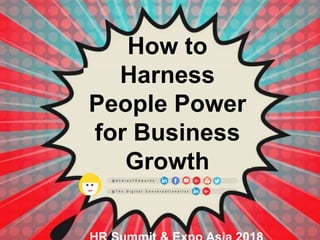 @ A n d r e a T E d w a r d s
How to
Harness
People Power
for Business
Growth
@ A n d r e a T E d w a r d s
@ T h e D i g i t a l C o n v e r s a t i o n a l i s t
 