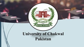 University of Chakwal
Pakistan
 