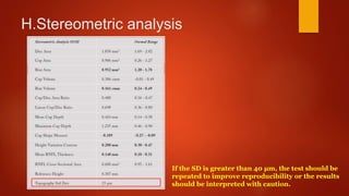 H.Stereometric analysis
If the SD is greater than 40 µm, the test should be
repeated to improve reproducibility or the results
should be interpreted with caution.
 