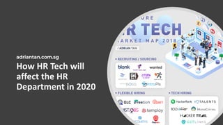 How HR Tech will
affect the HR
Department in 2020
 