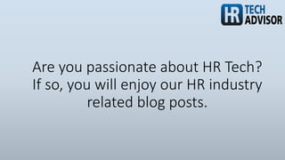 Are you passionate about HR Tech?
If so, you will enjoy our HR industry
related blog posts.
 