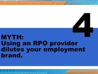 MYTH:
Using an RPO provider
dilutes your employment
brand.

 