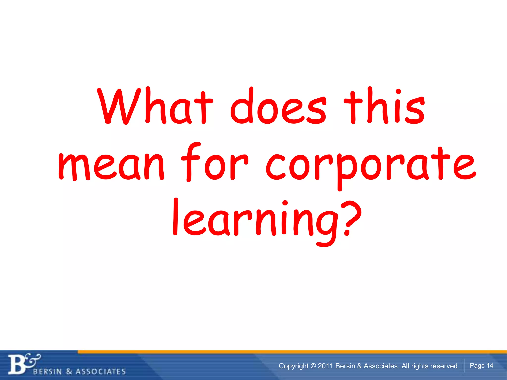 What does this mean for corporate learning?