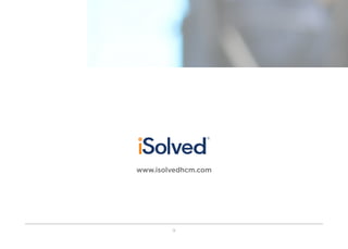 9
www.isolvedhcm.com
 