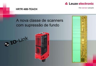 HRTR 46B-TEACH A nova classe de scanners com supressão de fundo 