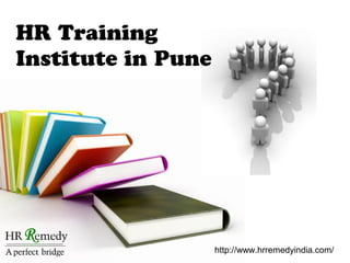 HR Training
Institute in Pune
http://www.hrremedyindia.com/
 