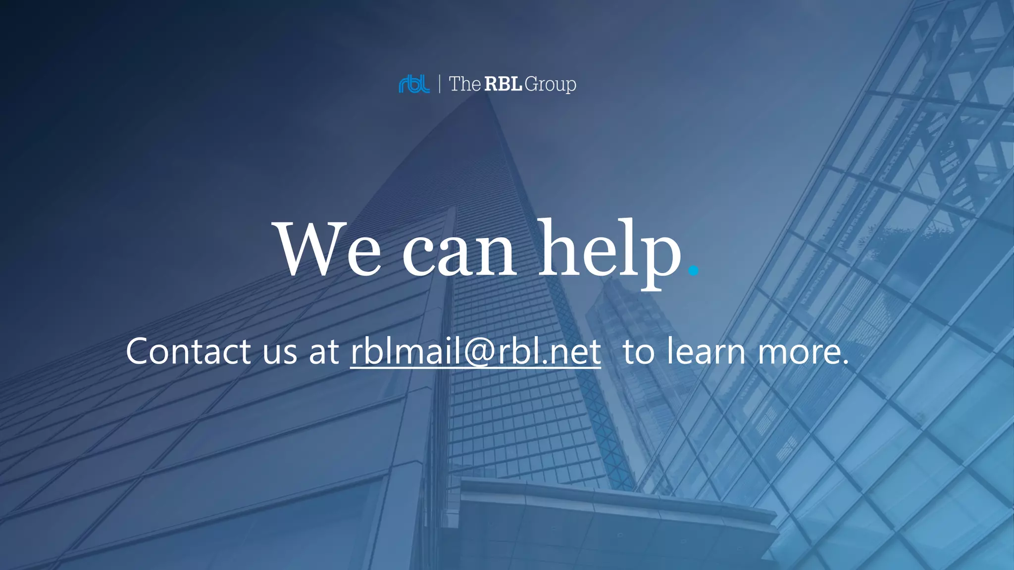 Contact us to learn more about RBL’s HR transformation services.
Contact Us
We can help.
Contact us at rblmail@rbl.net to learn more.
 