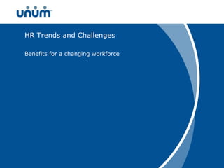 HR Trends and Challenges Benefits for a changing workforce 