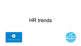 HR trends
 
