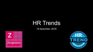 HR Trends
15 december, 2016
 