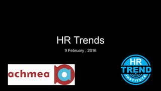 HR Trends
9 February , 2016
 
