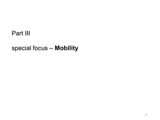 21
Part III
special focus – Mobility
 