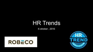 HR Trends
6 oktober , 2016
 