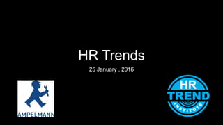 HR Trends
25 January , 2016
 