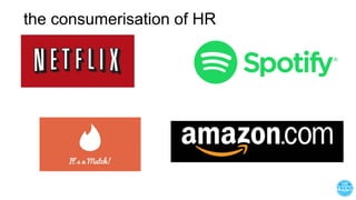 the consumerisation of HR
 