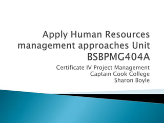 Certificate IV Project Management
              Captain Cook College
                       Sharon Boyle
 