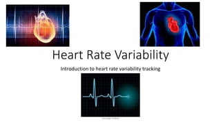 Heart Rate Variability
Introduction to heart rate variability tracking
Darragh O'Neill
 