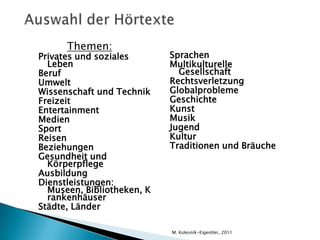 Richtlinien zur AufgabenerstellungDie Reihenfolge der Items muss der im Text entsprechenDie Items müssen von einander unabhängig seinDas erste Item soll als Beispiel beantwortet seinFormulierungen aus dem Text sollen vermieden werdenDie Formulierungen der Items sollen eher unter dem getesteten Schwierigkeitsgrad liegen (ein Niveau drunter)Jeder Item ist einen Punkt wertDie Aufgabe enthält einen konkreten LösungsschlüsselDas layout muss Übersicht gewährleistenDie Aufgabenstellung kann den Schwierigkeitsgrad erhöhen und vermindernM. Kolesnik-Eigentler, 2011