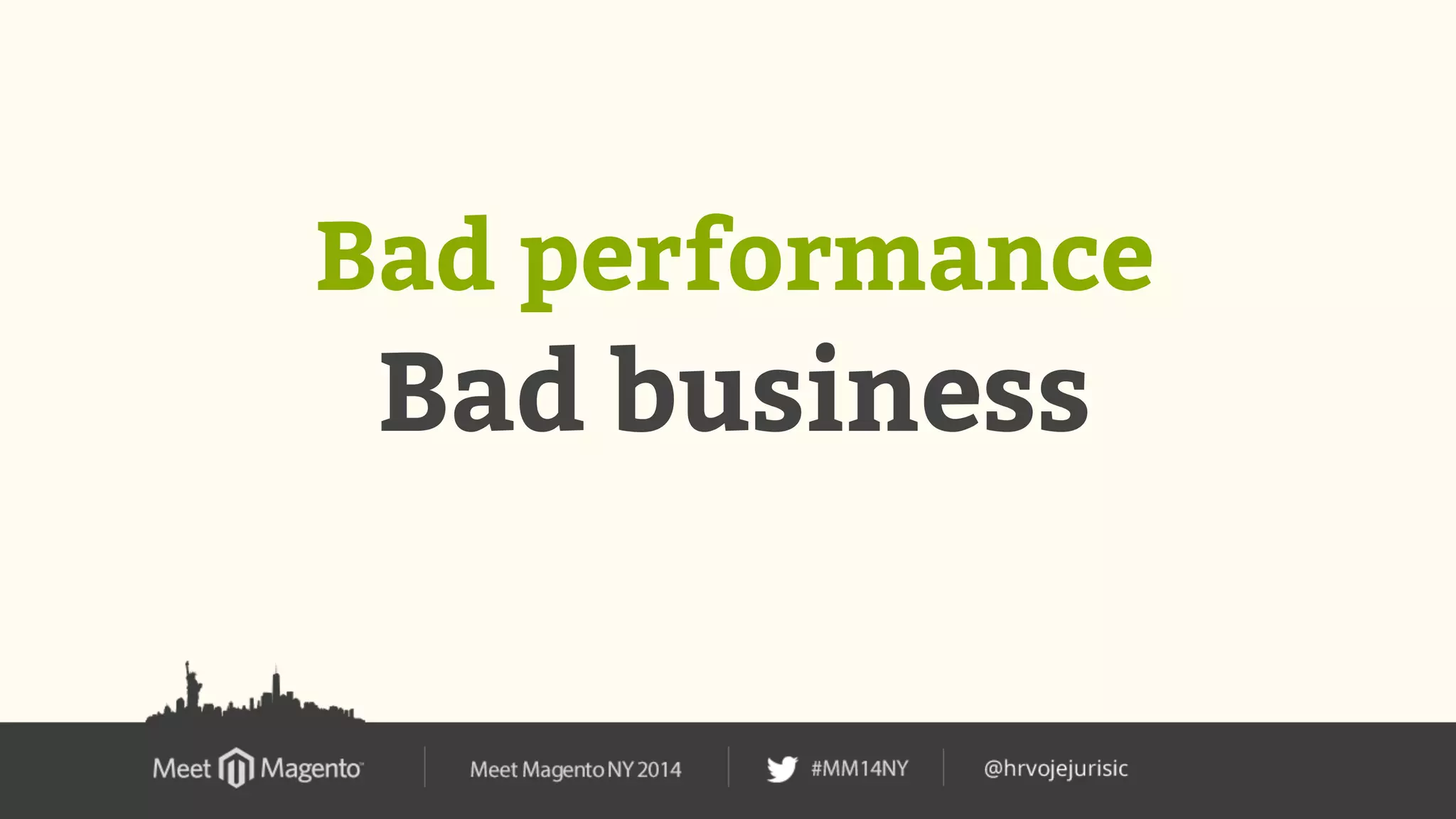 Bad performance 
Bad business 
 