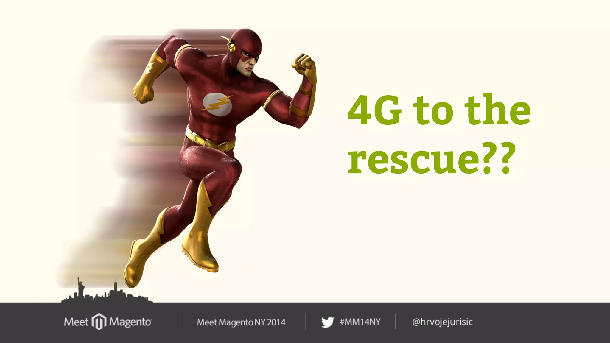 4G to the 
rescue?? 
 