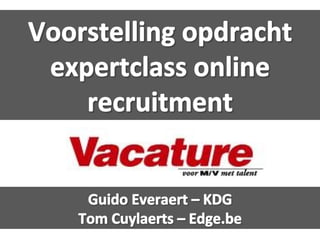 Voorstelling opdracht expertclass online recruitement