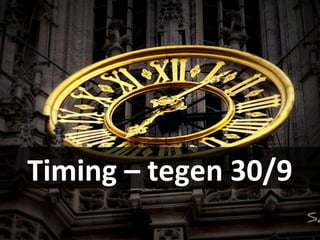 Timing C tegen 30/9
 