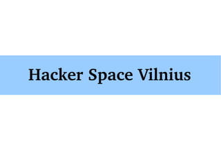 Hacker Space Vilnius 