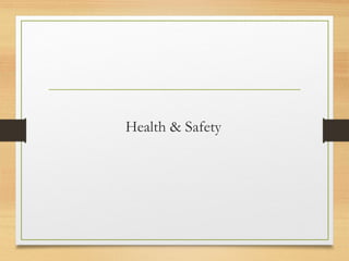 Health & Safety
 