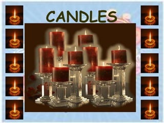 CANDLES
 
