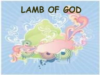 LAMB OF GOD
 