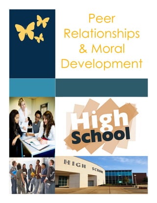 Peer
Relationships
& Moral
Development
 