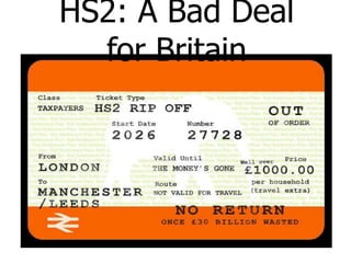 HS2: A Bad Deal
  for Britain
 