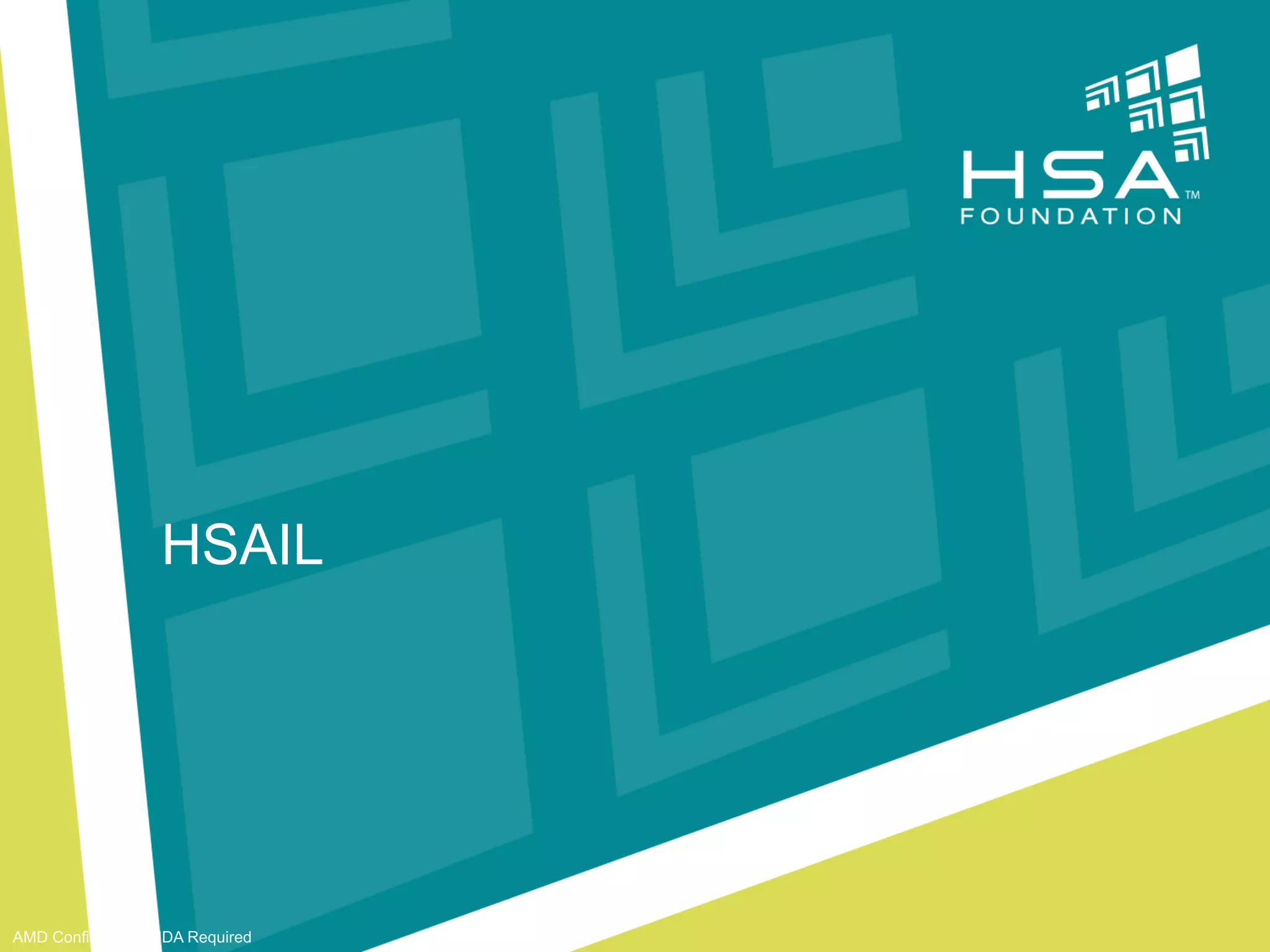 HSAIL

AMD Confidential - NDA Required

 