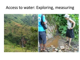 Access to water: Exploring, measuring
 