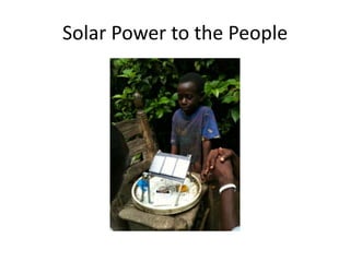 Solar Power to the People
 