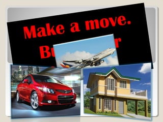 Make a move.
Build your
future!!!
 