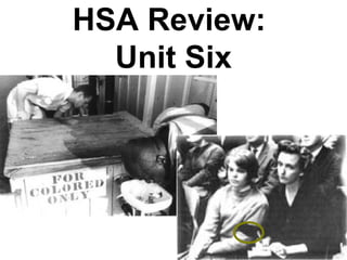 HSA Review:  Unit Six 