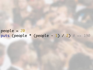 people = 20	
puts (people * (people - 1) / 2) # => 190	
 