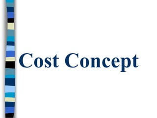 Cost Concept
 
