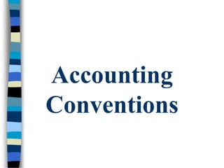 Accounting
Conventions
 